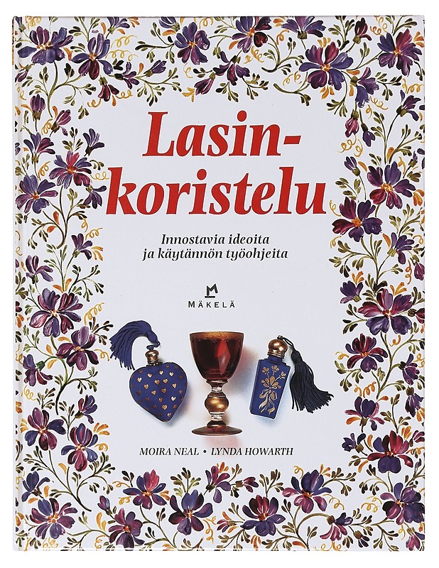 Lasinkoristelu / innostavia ideoita ja käytännön työohjeita - Neal, Moira - Tietokirjat ja oppaat - 10105633735 - 0