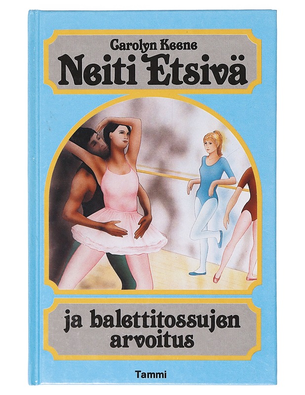 Neiti Etsivä ja balettitossujen arvoitus - Keene, Carolyn - Nuorten kirjat - 10105633746 - 0