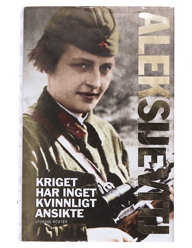Kriget har inget kvinnligt ansikte - Aleksijevitj, Svetlana - Historiakirjat - 10105633760 - 0