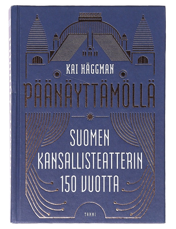 Päänäyttämöllä / Suomen Kansallisteatterin 150 vuotta - Kai Häggman - Elämäkerrat ja muistelmat - 10105633763 - 0