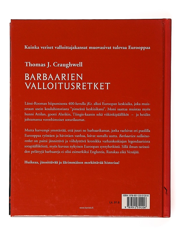 Barbaarien valloitusretket / viikingit, vandaalit, hunnit, mongolit, gootit, tataarit - Craughwell, Thomas J. - Historiakirjat - 10105633839 - 1