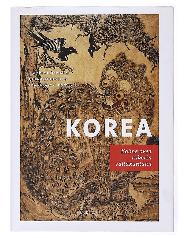 Korea : kolme ovea tiikerin valtakuntaan - Vesterinen, Ilmari - Historiakirjat - 10105633843 - 0