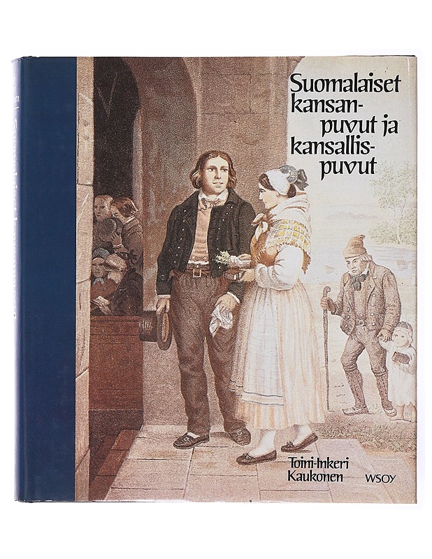 Suomalaiset kansanpuvut ja kansallispuvut - Kaukonen, Toini-Inkeri - Tietokirjat - 10105633873 - 0