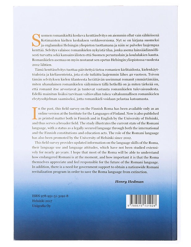 Suomen romanikieli : kenttäselvitys romanikielen asemasta, kielitaidosta ja kieliasenteista Suomessa = a field survey on the Romani status, proficiency, and language attitudes in F - Tietokirjat ja oppaat - 10105633877 - 1
