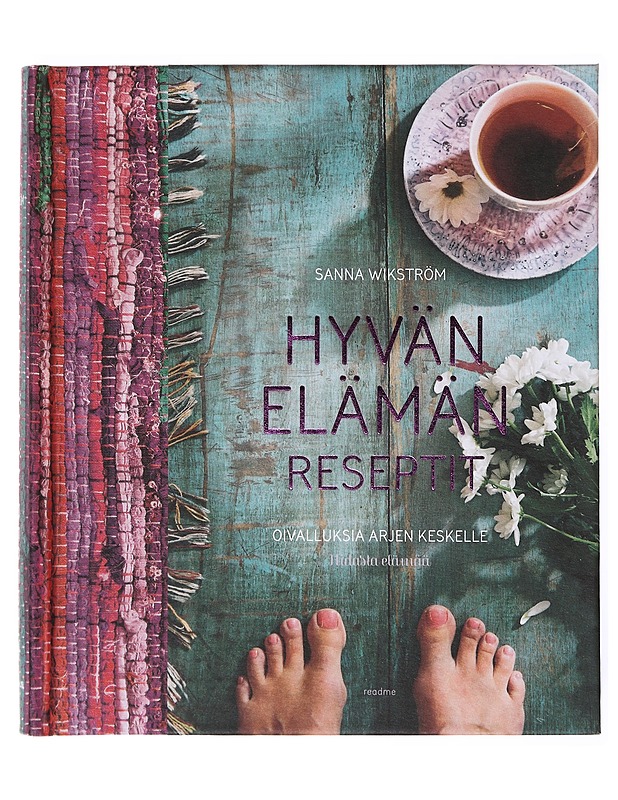 Hyvän elämän reseptit / oivalluksia arjen keskelle - Sanna Wikström - Tietokirjat ja oppaat - 10105633895 - 0