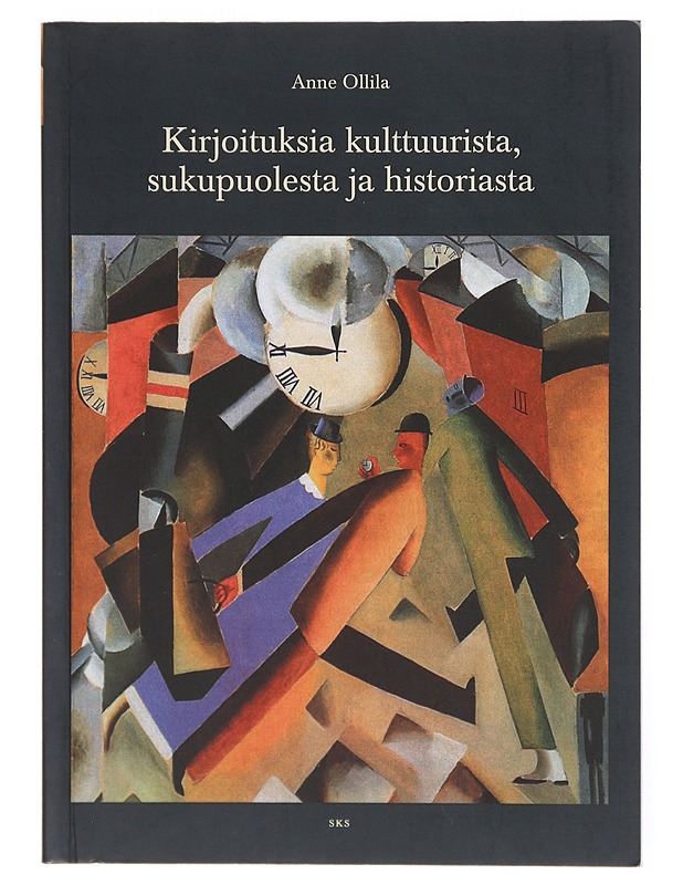 Kirjoituksia kulttuurista, sukupuolesta ja historiasta - Anne Ollila - Tietokirjat ja oppaat - 10105633920 - 0