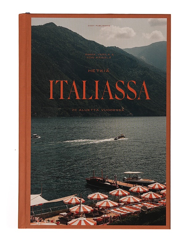 Hetkiä Italiassa / 20 aluetta vuodessa - Varila, Emma - Tietokirjat ja oppaat - 10105634059 - 0