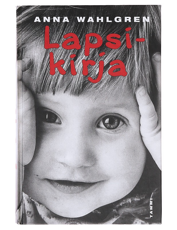 Lapsikirja : lasten hoito ja kasvatus - Anna Wahlgren - Tietokirjat ja oppaat - 10105634058 - 0