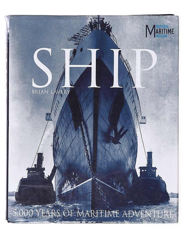 Ship : 5,000 years of maritime adventure - Brian Lavery - Tietokirjat ja oppaat - 10105634081 - 0
