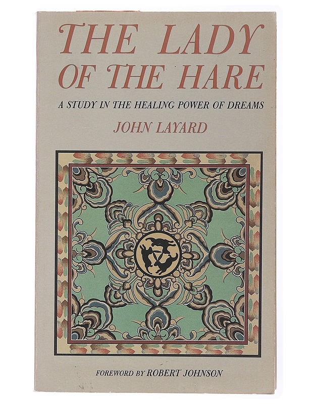 The Lady of the Hare A Study in the Healing Power of Dreams - John Layard   - Tietokirjat - 10105634113 - 0