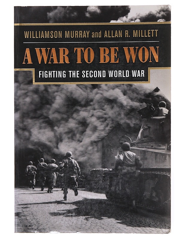 A War to Be Won - Murray, Williamson - Historiakirjat - 10105634166 - 0