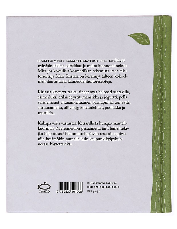 Ruusuvettä ja koivunlehtiä / tee itse kosmetiikkaa luonnon aineksista - Mari Kiistala - Tietokirjat ja oppaat - 10105634165 - 1