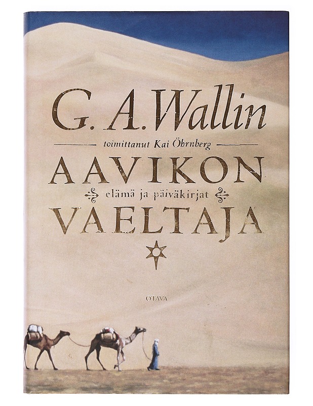 Aavikon vaeltaja : Elämä ja päiväkirjat - Wallin, Georg August - Elämäkerrat ja muistelmat - 10105634187 - 0