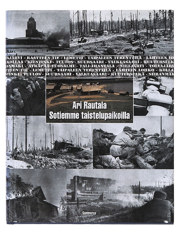 Sotiemme taistelupaikoilla / talvi- ja jatkosodan taistelukentät 1939-1944 - Ari Rautala - Historiakirjat - 10105634199 - 0
