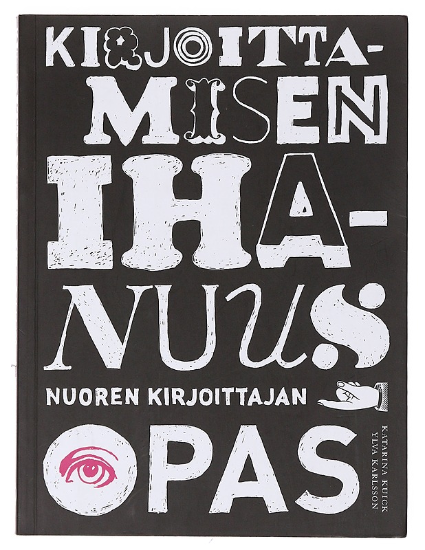 Kirjoittamisen ihanuus  - Karlsson, Ylva - Tietokirjat ja oppaat - 10105634224 - 0