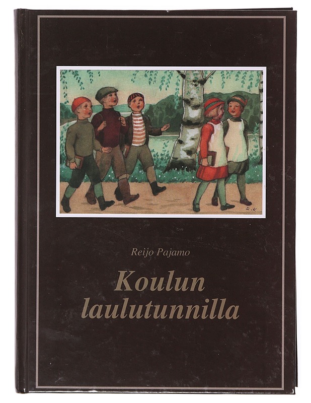 Koulun laulutunnilla - Pajamo, Reijo - Musiikki- ja elokuvakirjat - 10105634274 - 0