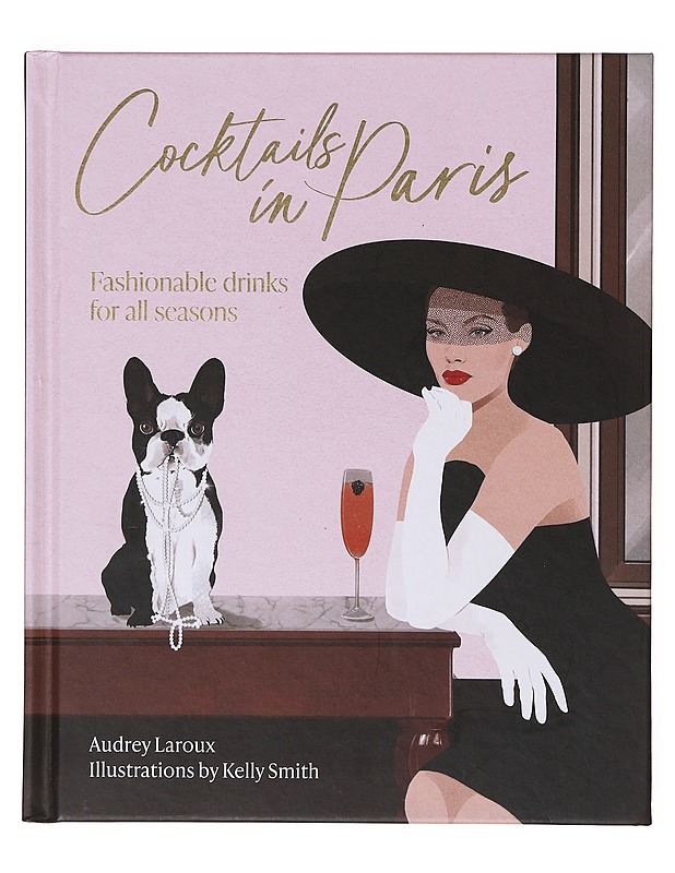 Cocktails in Paris : Fashionable drinks for all seasons - Audrey Laroux - Ruokakirjat - 10105634322 - 0