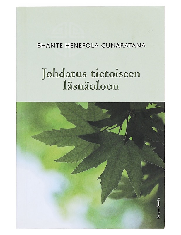 Johdatus tietoiseen läsnäolooon - Gunaratana, Henepola - Tietokirjat ja oppaat - 10105634370 - 0