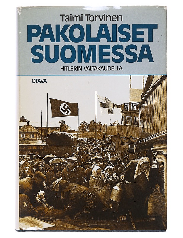 Pakolaiset Suomessa Hitlerin valtakaudella - Taimi Torvinen - Historiakirjat - 10105634391 - 0