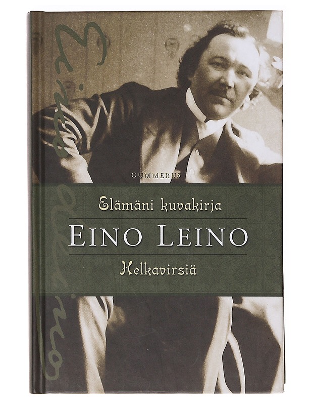Elämäni kuvakirja / Helkavirsiä - Eino Leino - Elämäkerrat ja muistelmat - 10105634390 - 0