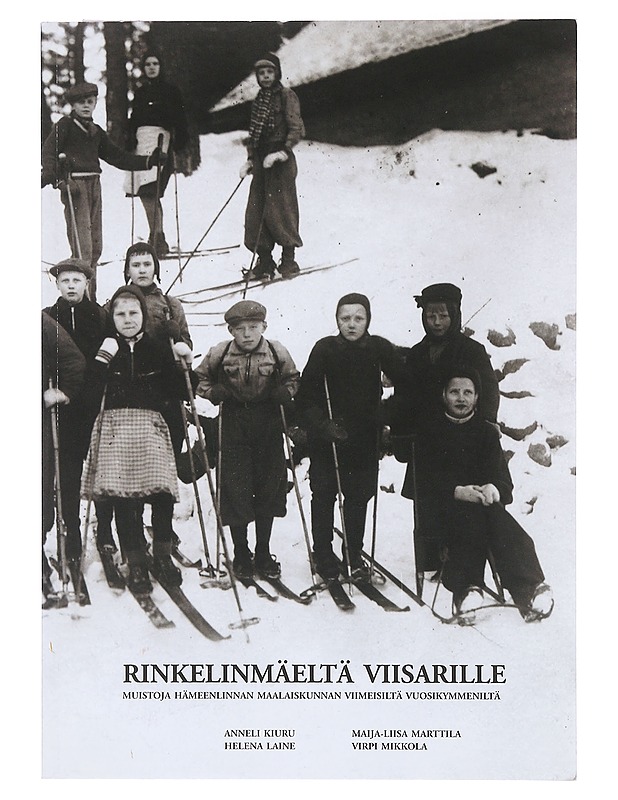 Rinkelinmäeltä Viisarille : muistoja Hämeenlinnan maalaiskunnan viimeisiltä vuosikymmeniltä - Kiuru, Anneli - Elämäkerrat ja muistelmat - 10105634408 - 0
