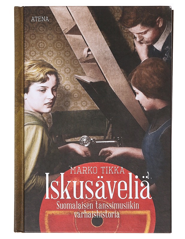 Iskusäveliä : suomalaisen tanssimusiikin varhaishistoria - Marko Tikka - Tietokirjat - 10105634422 - 0