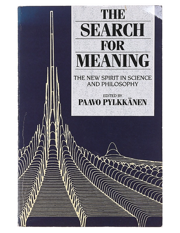 The search for meaning : the new spirit in science and philosophy - Pylkka?nen, P. - Tietokirjat - 10105634438 - 0