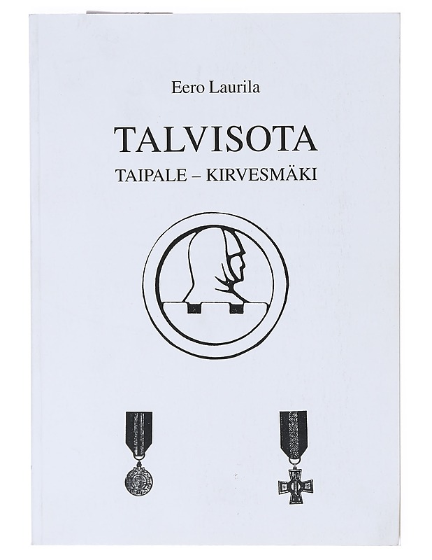 Talvisota: Taipale-Kirvesmäki - Eero Laurila - Historiakirjat - 10105634494 - 0