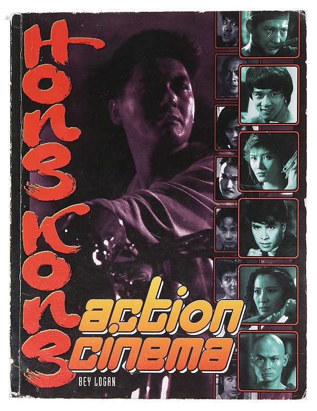 Hong Kong Action Cinema - Bey Logan - Tietokirjat - 10105634538 - 0