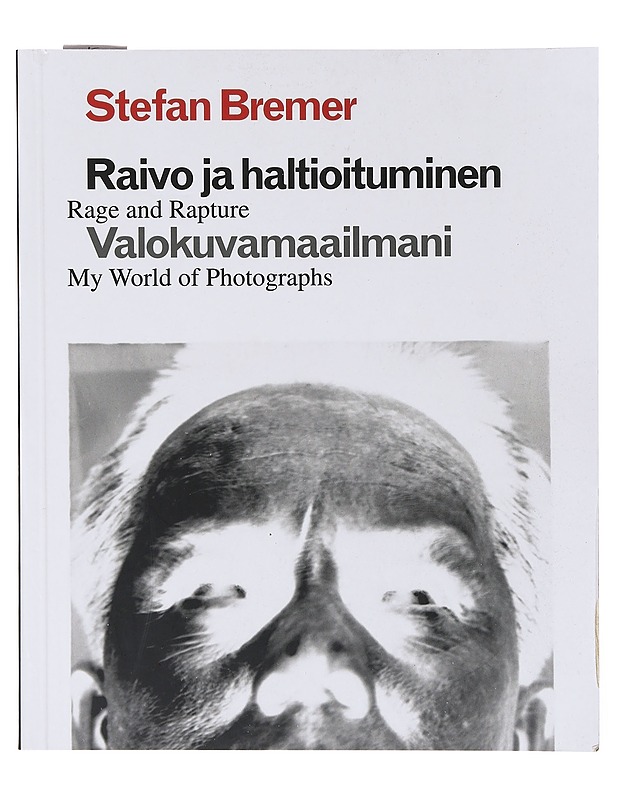 Raivo ja haltioituminen - Stefan Bremer - Taide- ja kulttuurikirjat - 10105634557 - 0