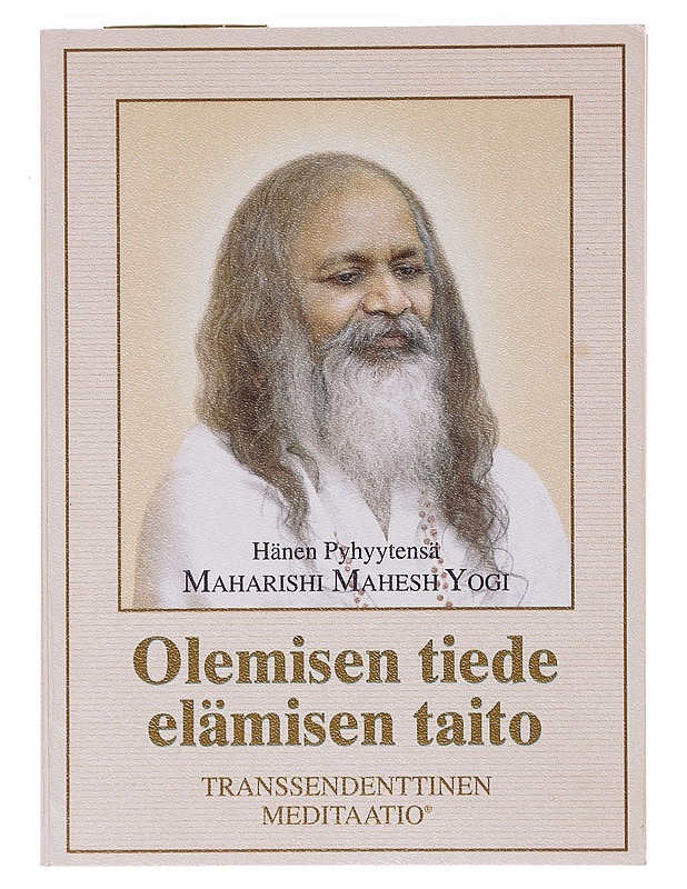 Olemisen tiede ja elämisen taito / transsendenttinen meditaatio - Mahesh Yogi, Maharishi - Tietokirjat ja oppaat - 10105634609 - 0