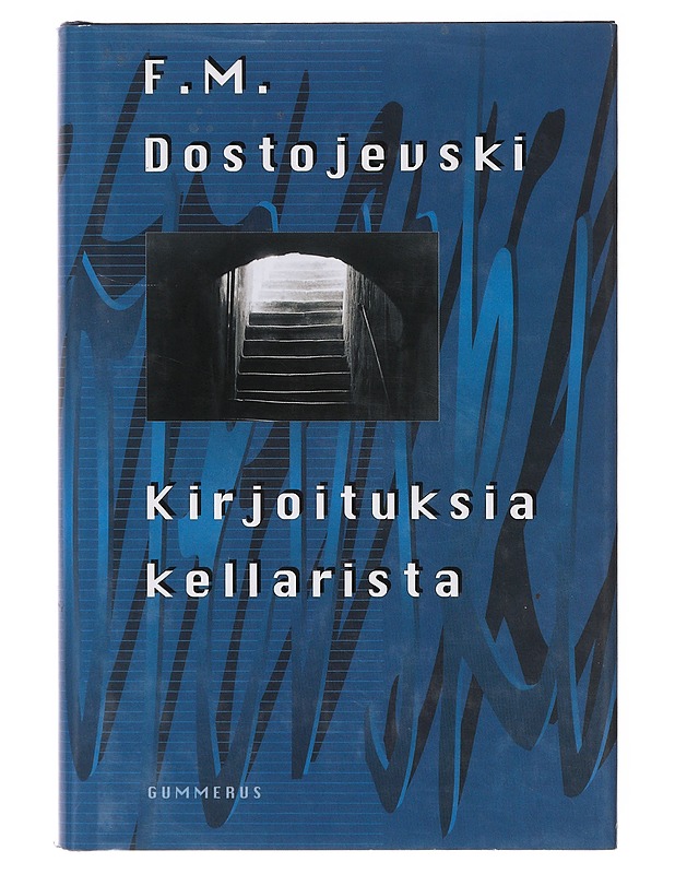 Kirjoituksia kellarista - Dostojevski, F. M. (Fjodor Mihailovits) - Romaanit ja novellit - 10105634611 - 0