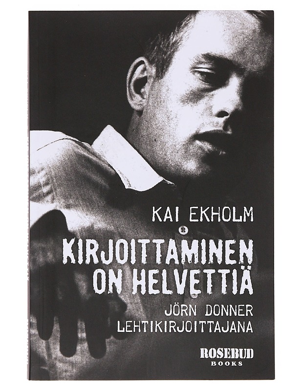 Kirjoittaminen on helvettiä  - Kai Ekholm - Elämäkerrat ja muistelmat - 10105634636 - 0
