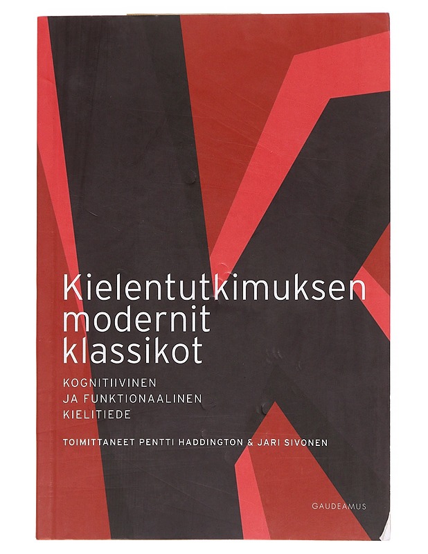 Kielentutkimuksen modernit klassikot : kognitiivinen ja funktionaalinen kielitiede - Haddington, Pentti - Tietokirjat ja oppaat - 10105634638 - 0