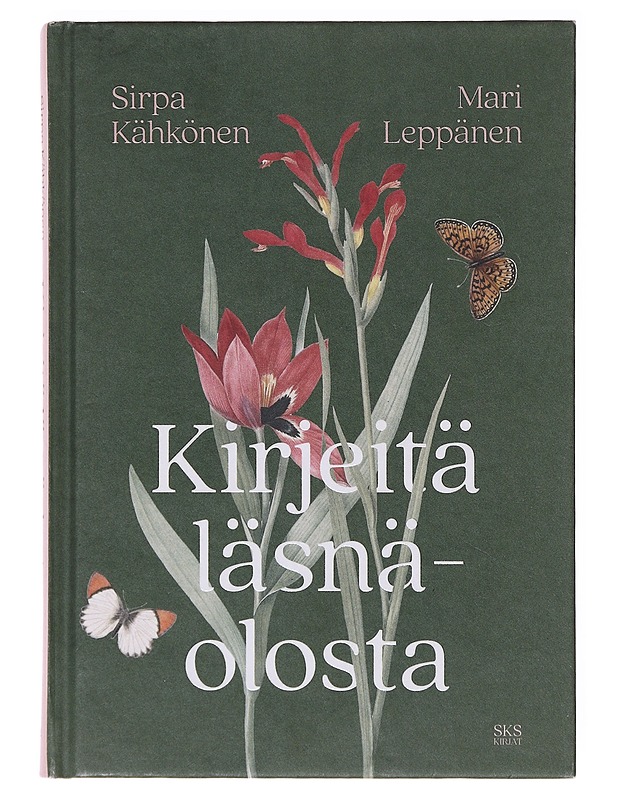 Kirjeitä läsnäolosta - Kähkönen, Sirpa ; Leppänen, Mari  - Elämäkerrat ja muistelmat - 10105634646 - 0