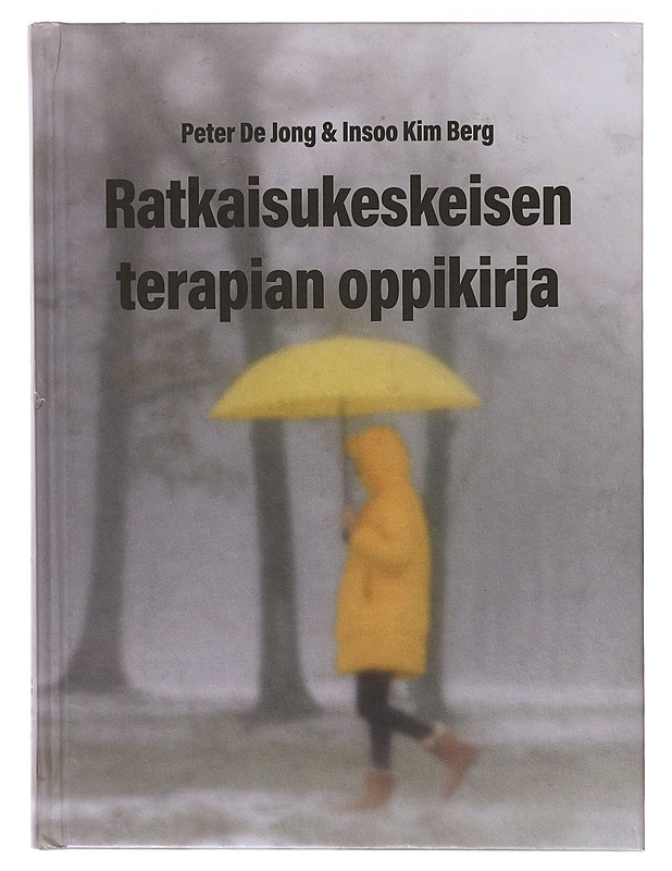 Ratkaisukeskeisen terapian oppikirja. 6. painos - De Jong, Peter - Tietokirjat ja oppaat - 10105634661 - 0