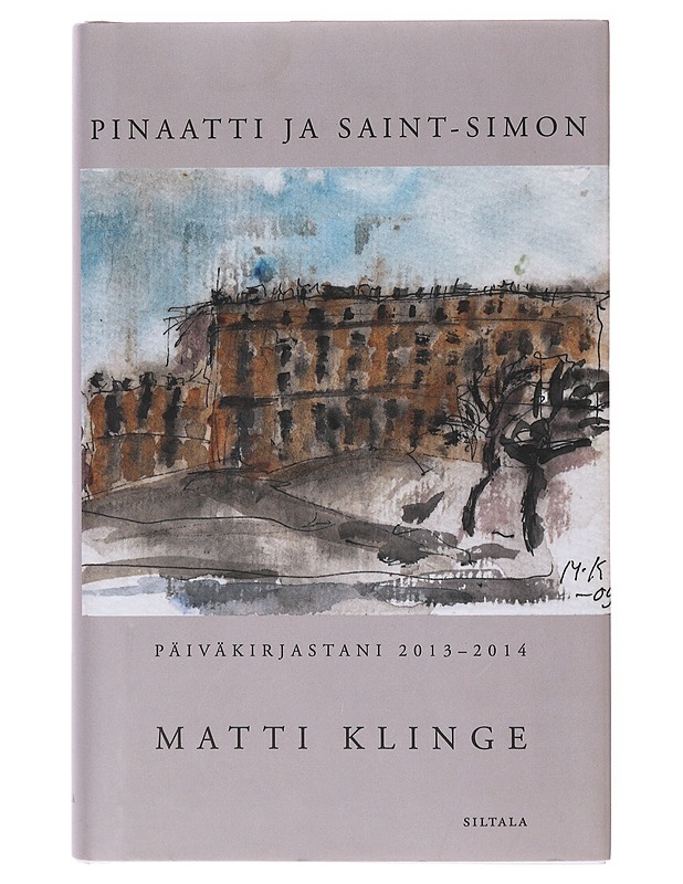 Pinaatti ja Saint-Simon / päiväkirjastani 2013-2014 - Matti Klinge - Elämäkerrat ja muistelmat - 10105634680 - 0