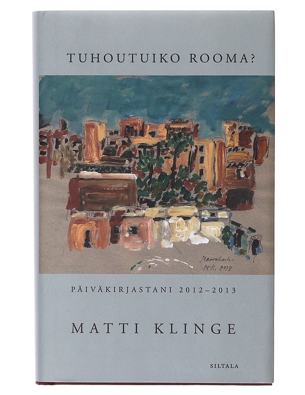 Tuhoutuiko Rooma? / päiväkirjastani 2012-2013 - Matti Klinge - Elämäkerrat ja muistelmat - 10105634696 - 0