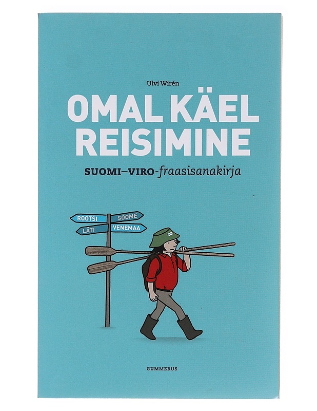 Omal käel reisimine / suomi-viro-fraasisanakirja - Ulvi Wirén - Tietokirjat ja oppaat - 10105634749 - 0