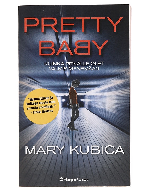 Pretty baby / kuinka pitkälle olet valmis menemään - Kubica, Mary - Romaanit ja novellit - 10105634813 - 0