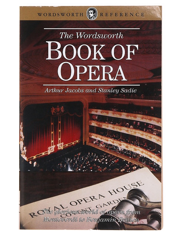 The Wordsworth book of opera - Jacobs, Arthur - Tietokirjat - 10105634816 - 0