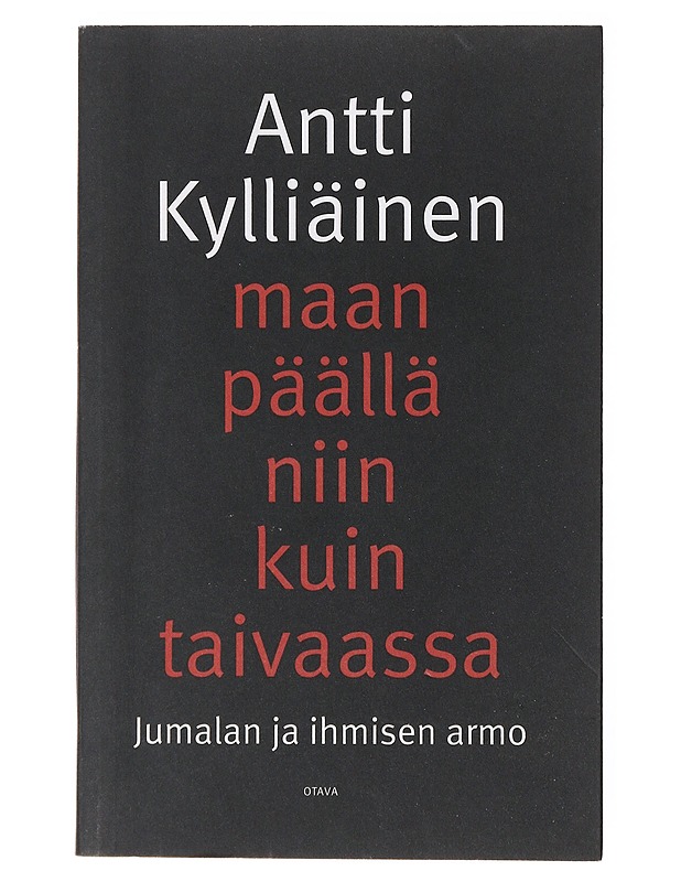 Maan päällä niin kuin taivaassa / Jumalan ja ihmisen armo - Antti Kylliäinen - Tietokirjat ja oppaat - 10105634819 - 0