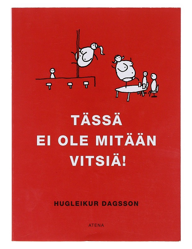Tässä ei ole mitään vitsiä! - Hugleikur Dagsson - Romaanit ja novellit - 10105634830 - 0