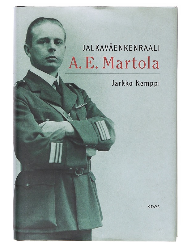 Jalkaväenkenraali A. E. Martola - Jarkko Kemppi - Elämäkerrat ja muistelmat - 10105634841 - 0