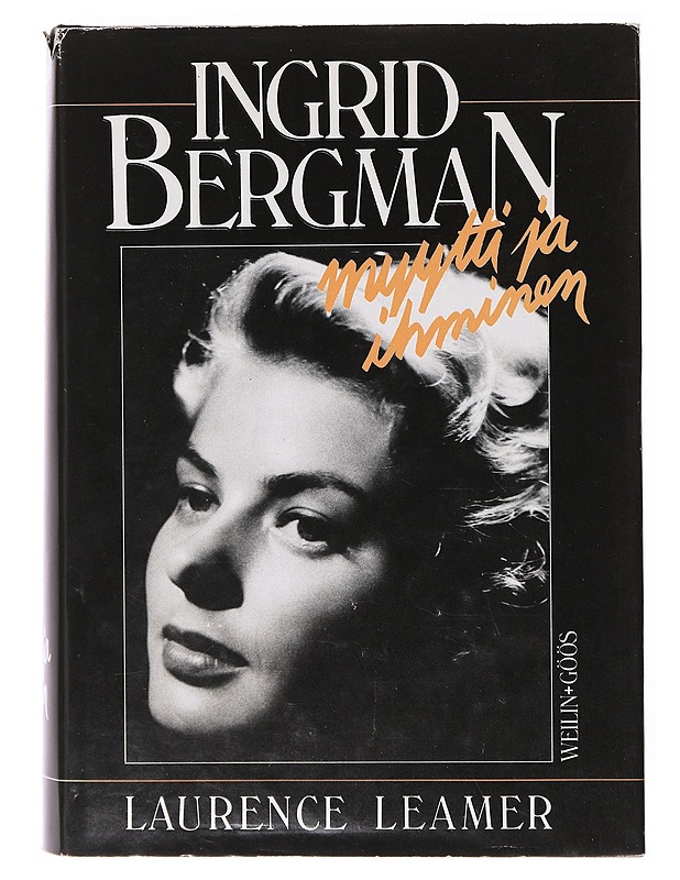 Ingrid Bergman, myytti ja ihminen - Laurence Leamer - Elämäkerrat ja muistelmat - 10105634849 - 0