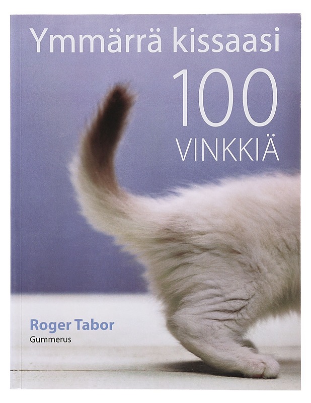 Ymmärrä kissaasi / 100 vinkkiä - Tabor, Roger - Lemmikki- ja luontokirjat - 10105634868 - 0