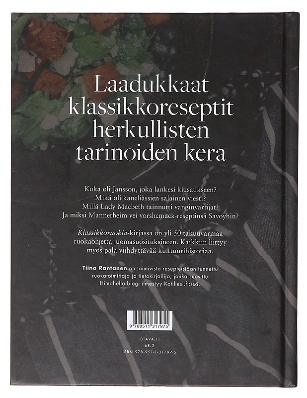Klassikkoruokia : reseptit & tarinat - Tiina Rantanen - Ruokakirjat - 10105634905 - 1