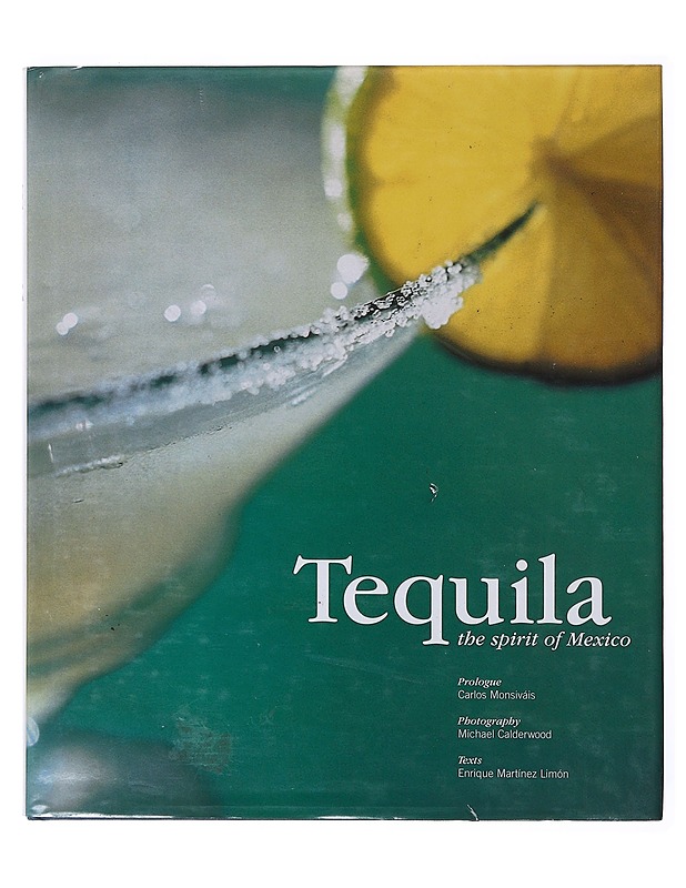 Tequila : the spirit of Mexico - Limon, Enrique Martinez - Tietokirjat - 10105635023 - 0