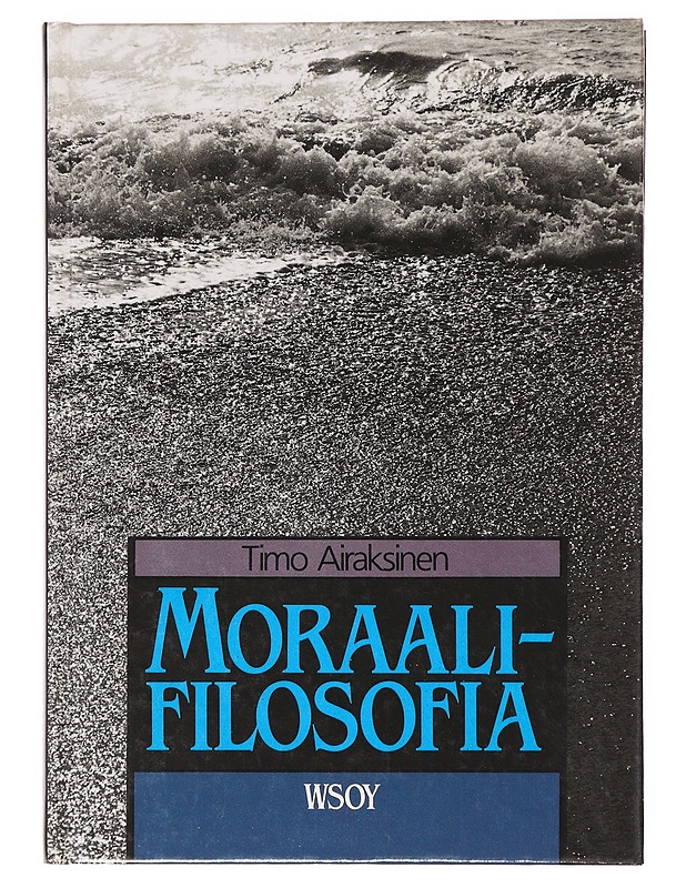 Moraalifilosofia - Timo Airaksinen - Tietokirjat ja oppaat - 10105635041 - 0