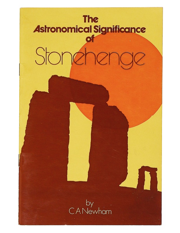The Astronomical Significance of Stonehenge - C A Newham - Tietokirjat ja oppaat - 10105635117 - 0
